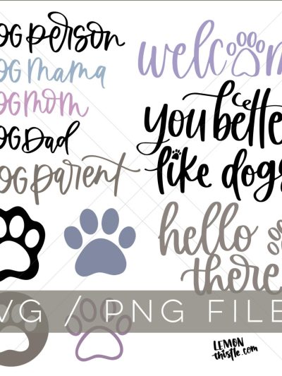 Dog Lover SVG and PNG Bundle- collage of all files: 4 paw prints, hello there, you better like dogs, welcome, dog person, dog mama, dog parent, dog mom, dog dad