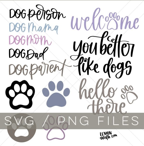 Dog Lover SVG and PNG Bundle- collage of all files: 4 paw prints, hello there, you better like dogs, welcome, dog person, dog mama, dog parent, dog mom, dog dad