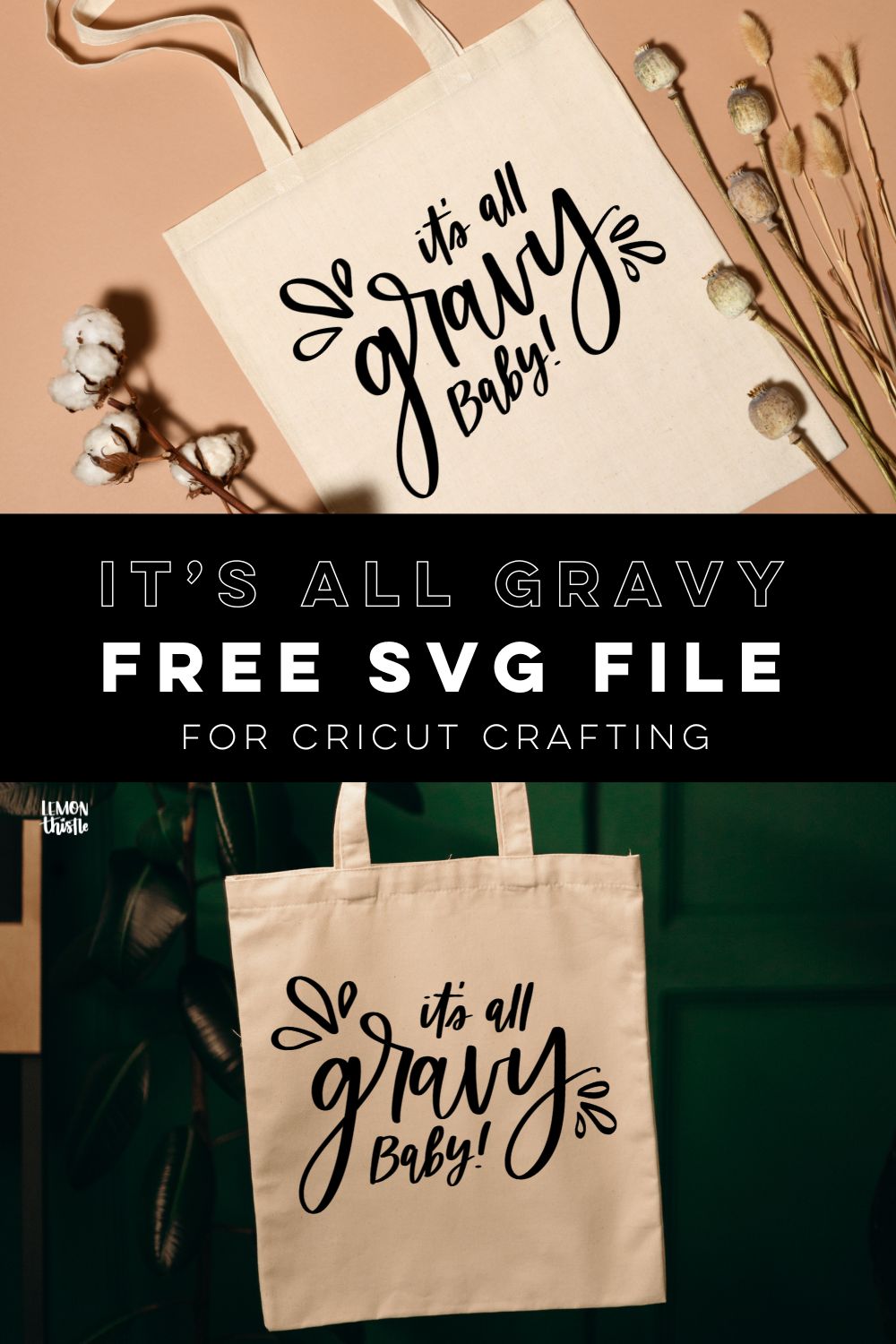 It's all gravy baby! Free cut file for cricut crafting (two images of cut file used on tote bags with text overlay)