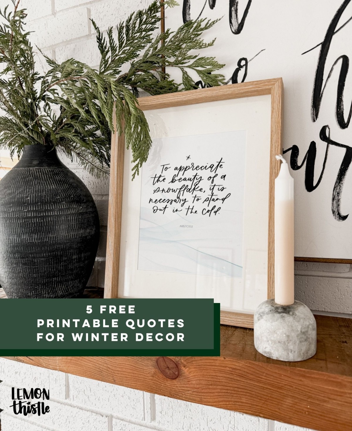 image of framed hand lettered quote, text over reads 5 free printable quotes for winter decor