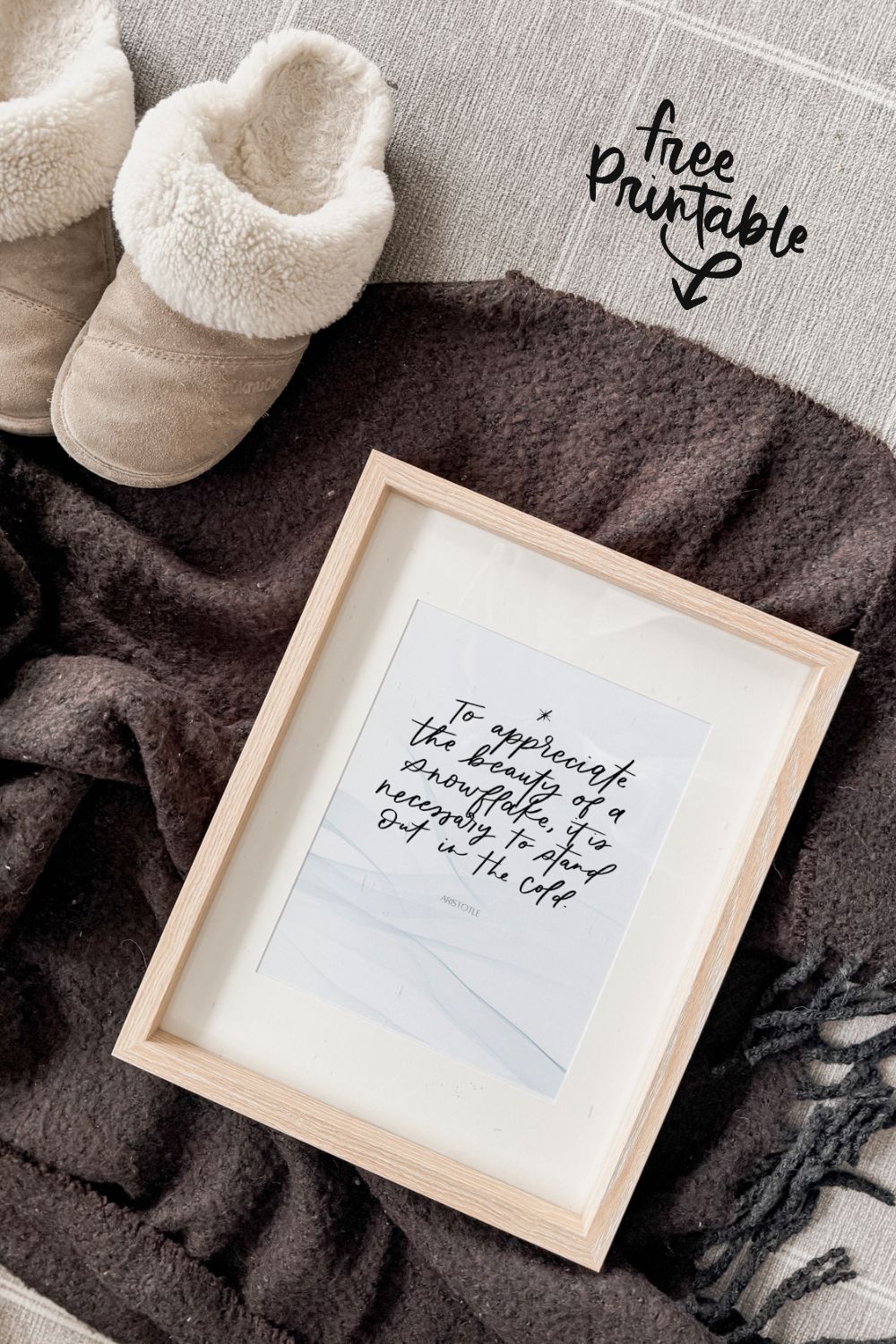 Free Printable Quotes for Home Decorating in the winter. one quote shown printed out and framed with text over that reads 'free printable'