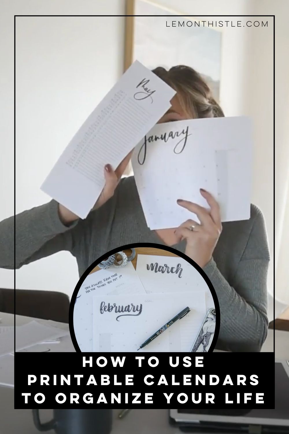 how to use free printable calendars to organize your life, text over image of girl holding calendars and image overlay of even more calendars