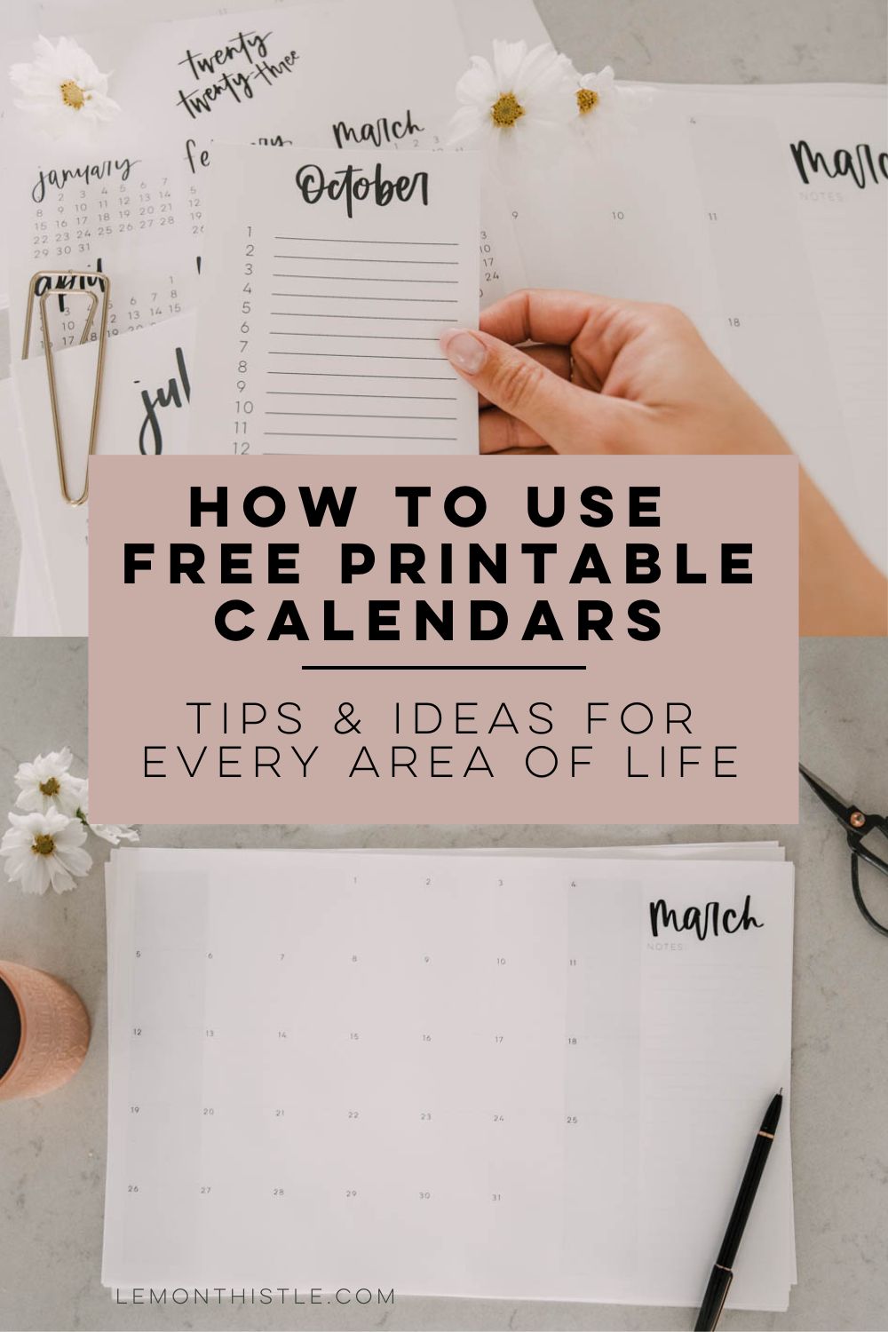 how to use free printable calendars - tips and ideas for every area of life