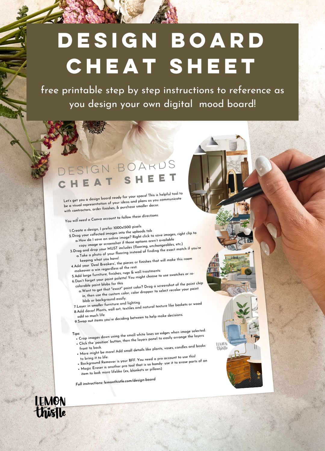 image of pdf printable 'design board cheat sheet' with step by step process to make your own digital design board in canva. PDF printed and styled on marble countertop with fresh flowers and hand ready to check off steps text overlay reads: design board cheat sheet: free printable step by step instructions to reference as you design your own digital mood board!