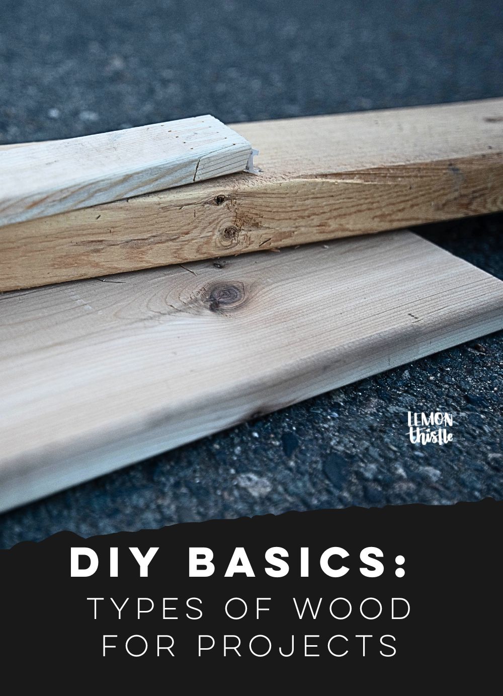 Image shows a stack of various wood boards text over reads: DIY basics: types of wood for projects