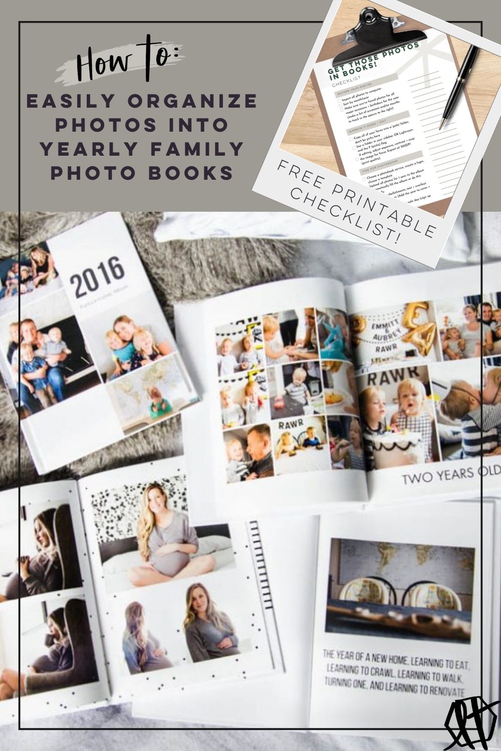image of family photo books laid open on bed for reading, text overlay reads: how to easily organize photos into yearly family photo books. Image overlay shows checklist on clipboard with text label that says free printable checklist